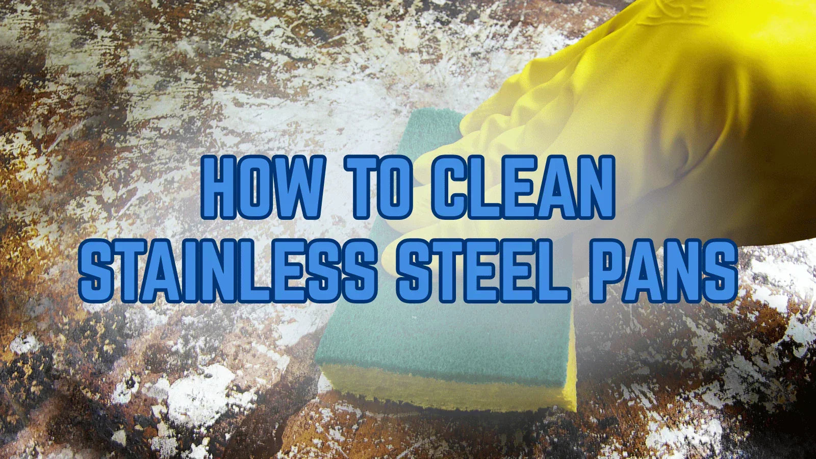 How to Clean Stainless Steel Pans