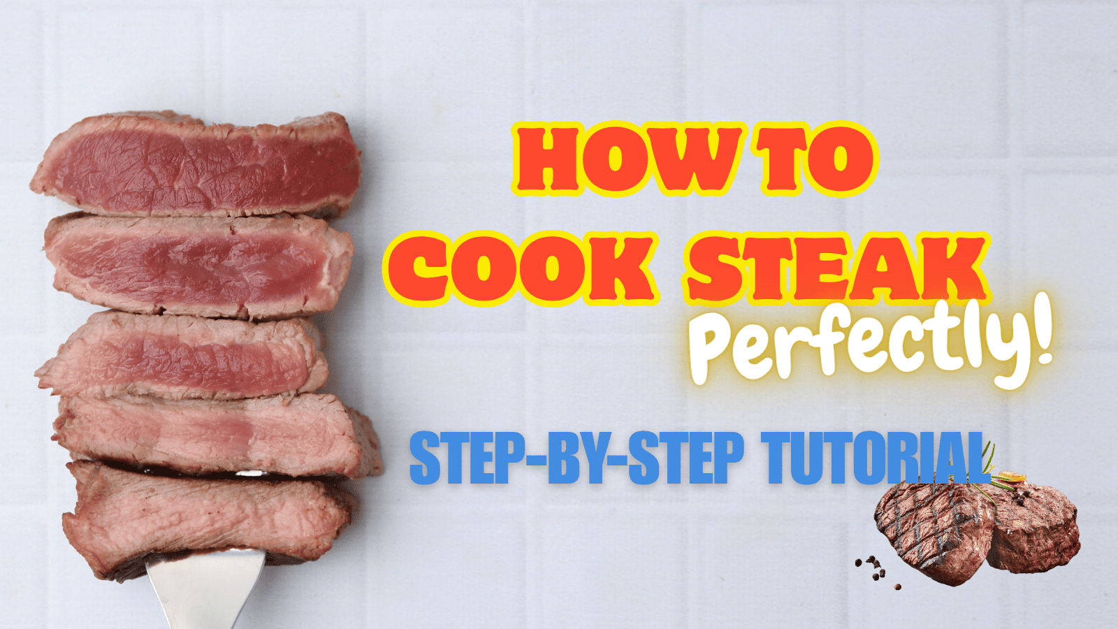 How to cook steak perfectly