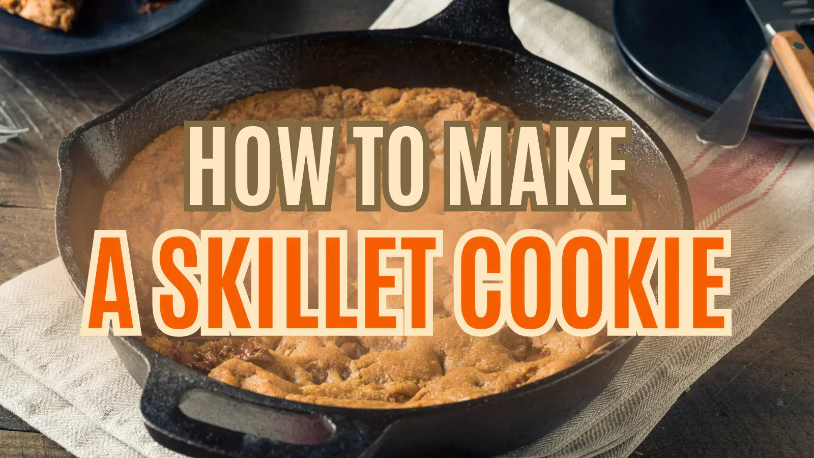 Skillet Cookie tutorial