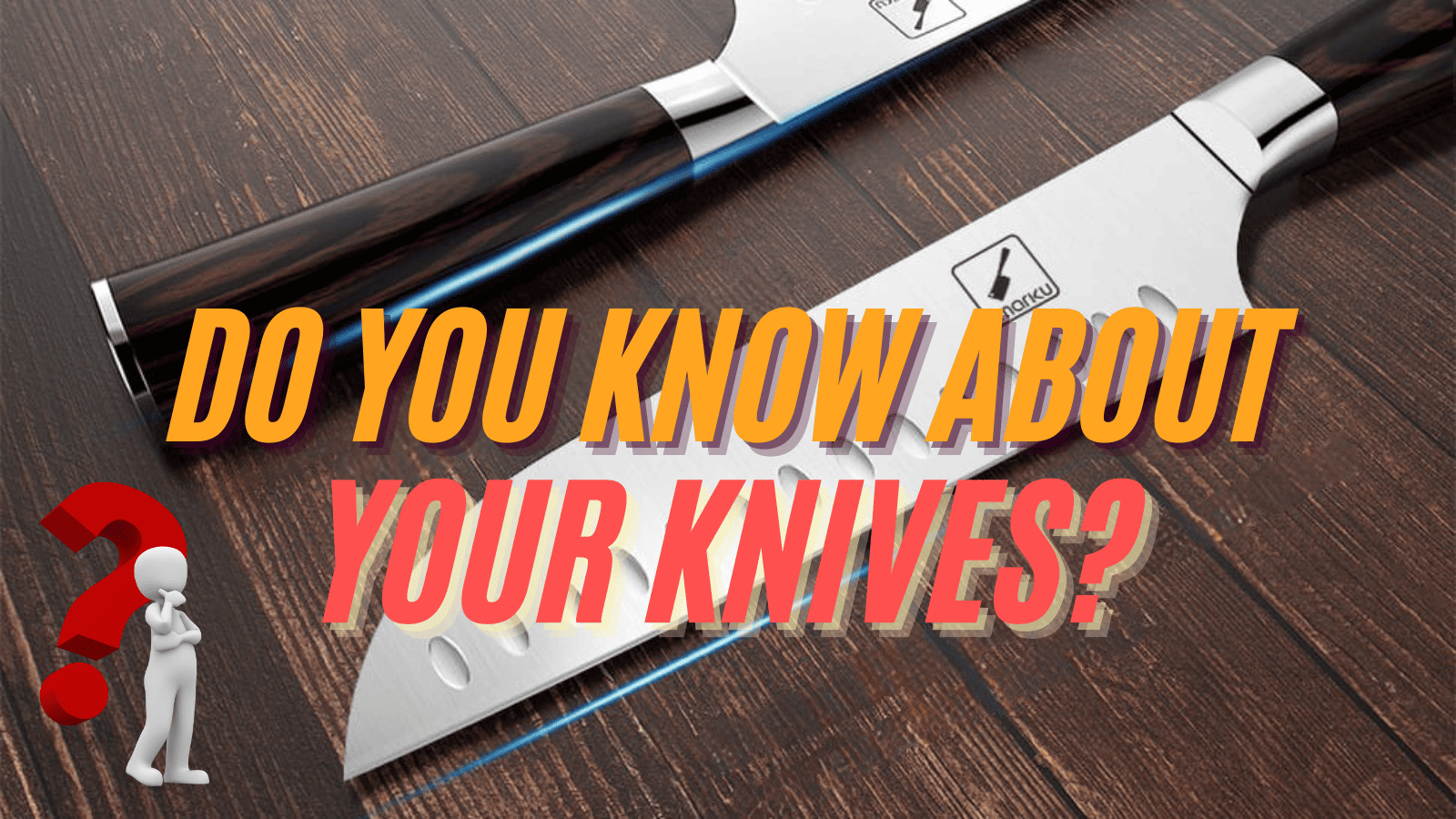 Knife Knowledge