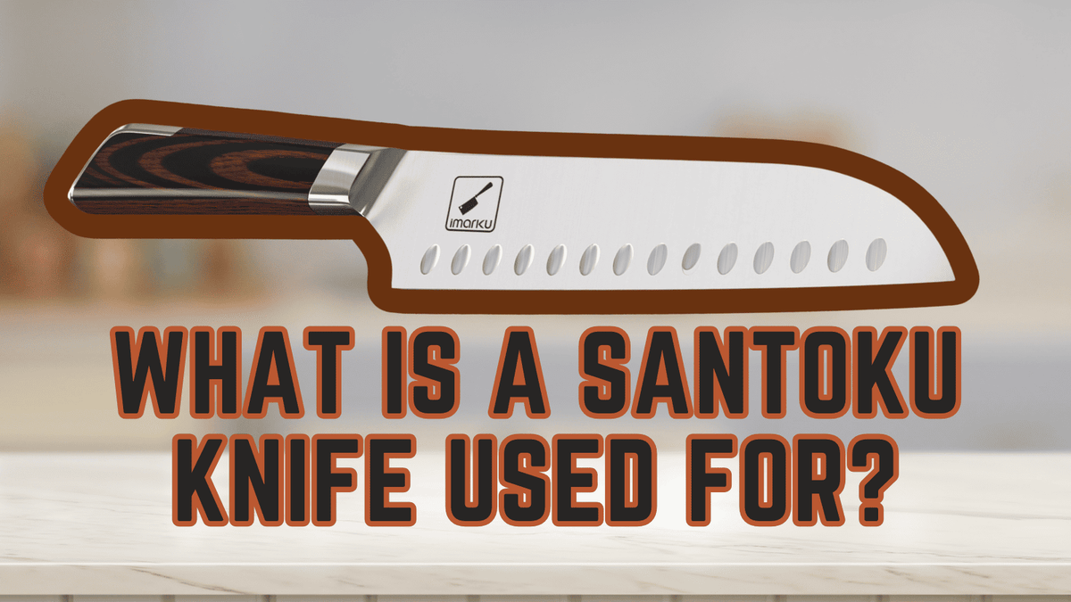 Santoku vs Chef Knife Comparison, What is a Santoku Knife Used For? 
