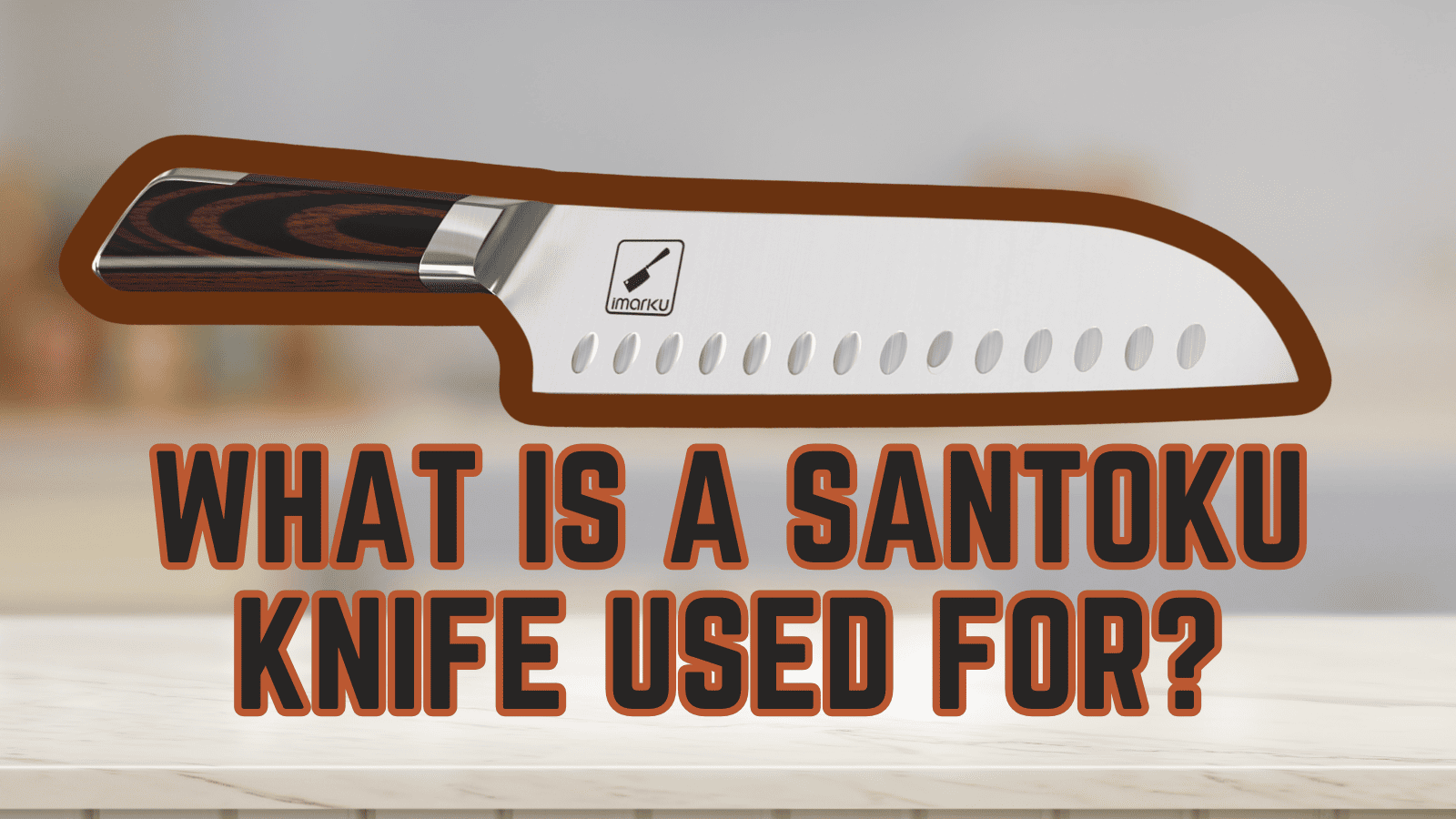 Santoku vs Chef Knife Comparison, What is a Santoku Knife Used For? 